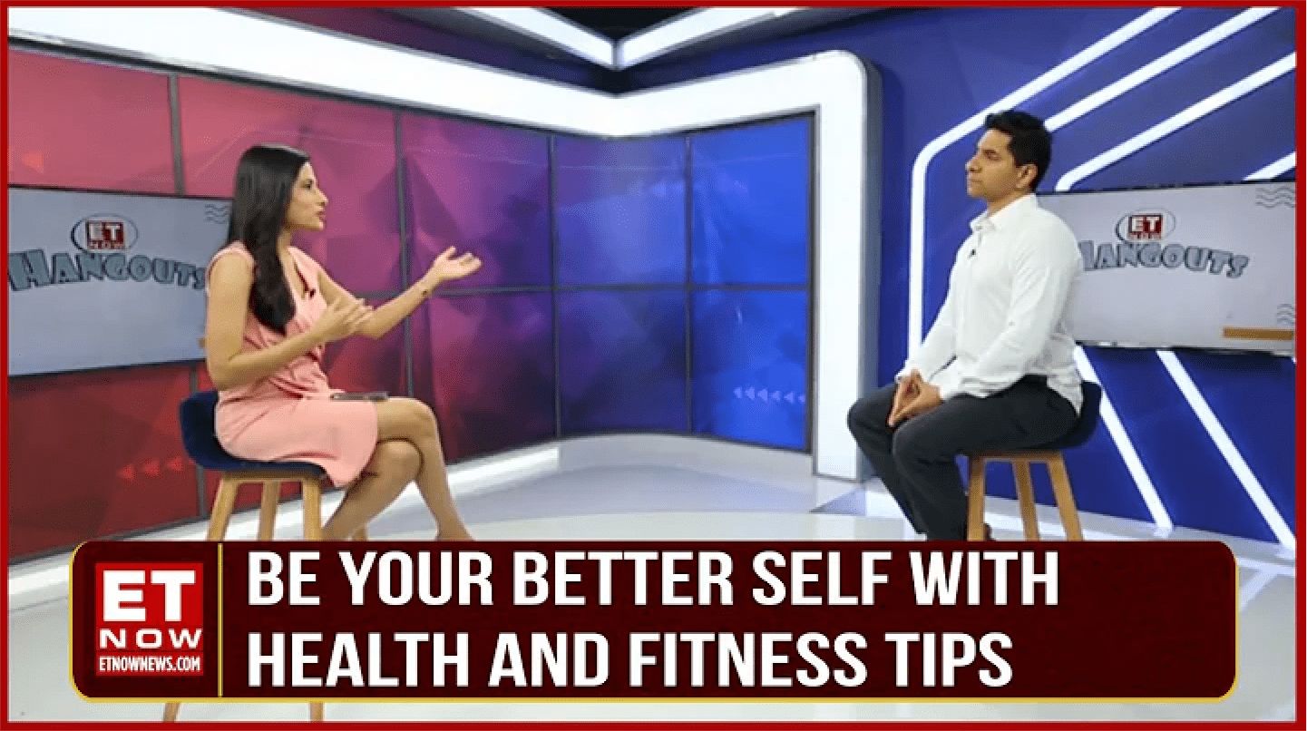 ET Now Hangouts: Masterclass In Health, Fitness & Holistic Wellness To Unlock Your Potential