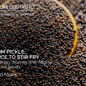 From Pickle, Sauce to Stir Fry – A Culinary Journey With Mighty Mustard Seeds From Pickle, Sauce to Stir Fry – A Culinary Journey With Mighty Mustard Seeds