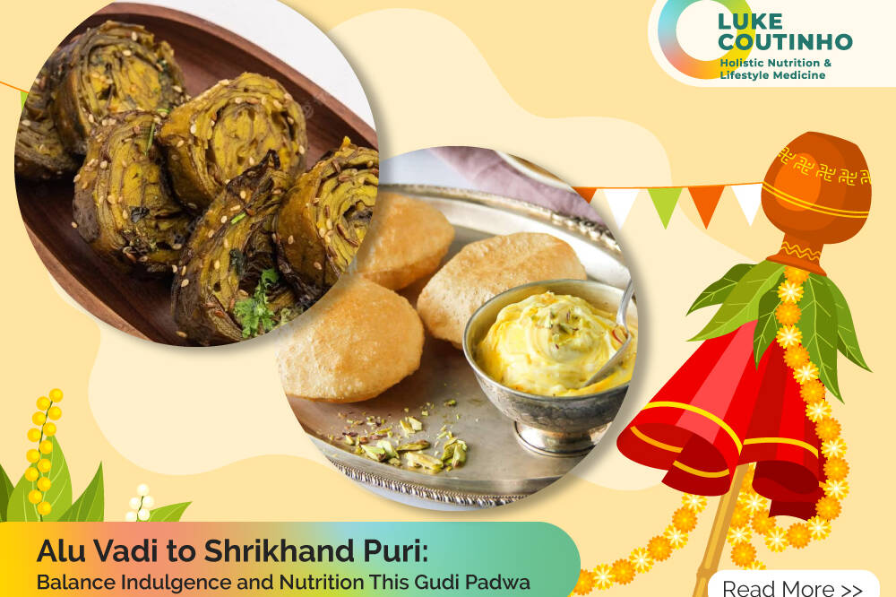 Alu Vadi to Shrikhand Puri: Balance Indulgence and Nutrition This Gudi Padwa