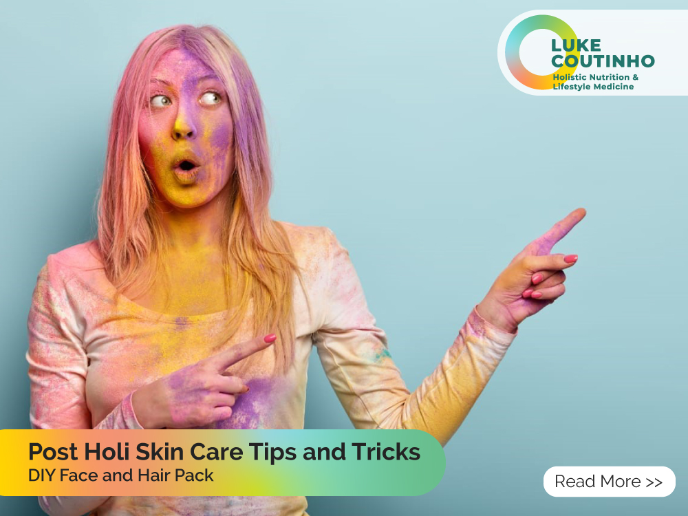 Post Holi Skin Care Tips and Tricks – DIY Face and Hair Pack Post Holi Skin Care Tips and Tricks – DIY Face and Hair Pack