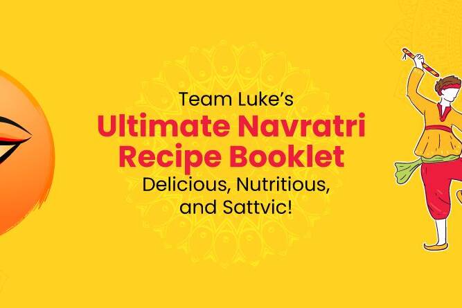 Download Your Free Copy of Team Luke's Ultimate Navratri Recipe Booklet Here