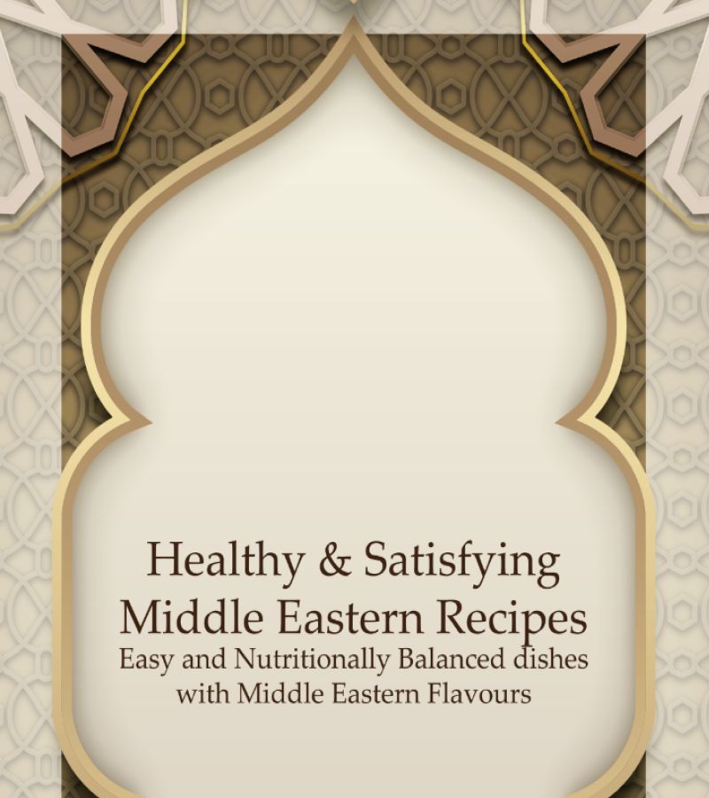 Healthy and Satisfying Middle Eastern Recipes by Team Luke