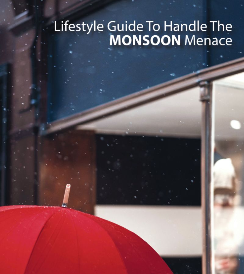 Lifestyle Guide to Manage Monsoon Menace by Team Luke