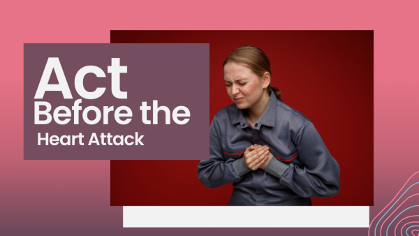 Act Before the Heart Attack