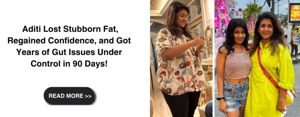 Aditi Lost Stubborn Fat, Regained Confidence, and Got Years of Gut Issues Under Control in 90 Days!|stubborn-fat-gut-issues