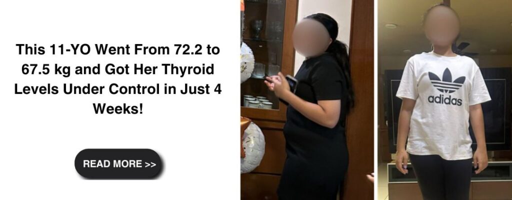 This 11-YO Went From 72.2 to 67.5 kg and Got Her Thyroid Levels Under Control in Just 4 Weeks!||This 11-YO Went From 72.2 to 67.5 kg and Got Her Thyroid Levels Under Control in Just 4 Weeks!