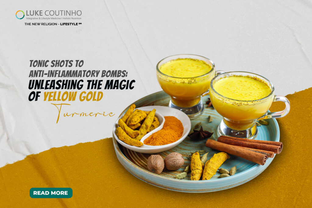 Tonic Shots to Anti-inflammatory Bombs: Unleashing the Magic of Yellow Gold (Turmeric)
