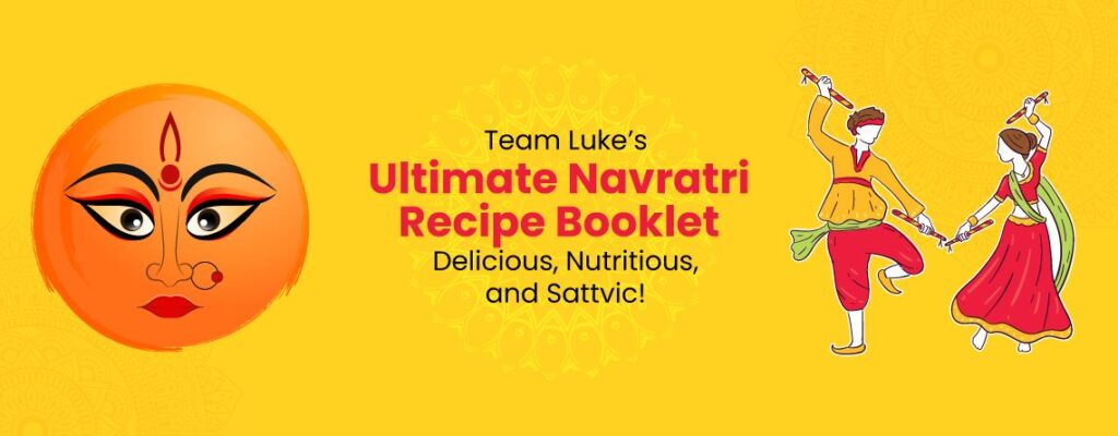 Download Your Free Copy of Team Luke's Ultimate Navratri Recipe Booklet Here|Download Your Free Copy of Team Luke's Ultimate Navratri Recipe Booklet Here